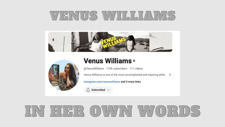 Venus Williams, In Her Own Words